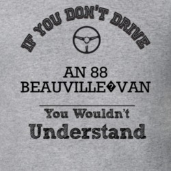 If You Dont Drive An 88 Beauville?van You Wouldn?T Understand Faded Lo