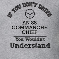 If You Dont Drive An 88 Commanche Chief You Wouldn?T Understand Faded 
