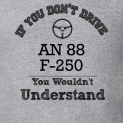 If You Dont Drive An 88 F-250 You Wouldn?T Understand Faded Look T Shi