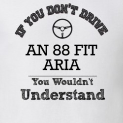 If You Dont Drive An 88 Fit Aria You Wouldn?T Understand Faded Look T 