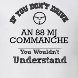 If You Dont Drive An 88 Mj Commanche You Wouldn?T Understand Faded Loo