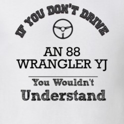 If You Dont Drive An 88 Wrangler Yj You Wouldn?T Understand Faded Look
