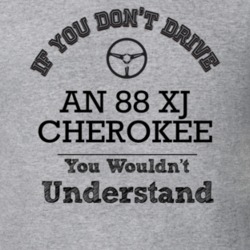 If You Dont Drive An 88 Xj Cherokee You Wouldn?T Understand Faded Look