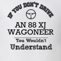 If You Dont Drive An 88 Xj Wagoneer You Wouldn?T Understand Faded Look