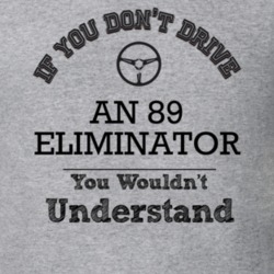 If You Dont Drive An 89 Eliminator You Wouldn?T Understand Faded Look 