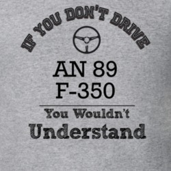 If You Dont Drive An 89 F-350 You Wouldn?T Understand Faded Look T Shi