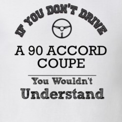If You Dont Drive A 90 Accord Coupe You Wouldn?T Understand Faded Look
