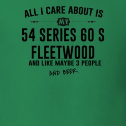All I Care AboutIs My 54 Series 60 S Fleetwood And Beer Funny T Shirt