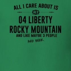 All I Care AboutIs My 04 Liberty Rocky Mountain And Beer Funny T Shirt