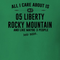 All I Care AboutIs My 05 Liberty Rocky Mountain And Beer Funny T Shirt