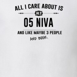 All I Care About Is My 05 Niva And Beer Funny T Shirt