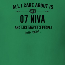 All I Care About Is My 07 Niva And Beer Funny T Shirt