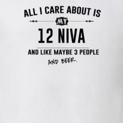 All I Care About Is My 12 Niva And Beer Funny T Shirt