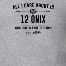 All I Care About Is My 12 Onix And Beer Funny T Shirt