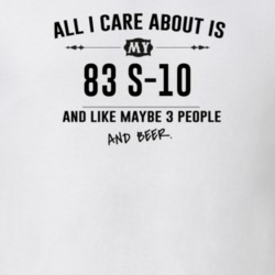 All I Care About Is My 83 S-10 And Beer Funny T Shirt
