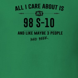All I Care About Is My 98 S-10 And Beer Funny T Shirt