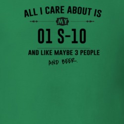 All I Care About Is My 01 S-10 And Beer Funny T Shirt