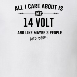 All I Care About Is My 14 Volt And Beer Funny T Shirt