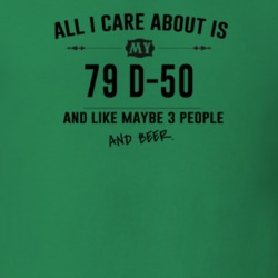 All I Care About Is My 79 D-50 And Beer Funny T Shirt
