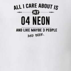 All I Care About Is My 04 Neon And Beer Funny T Shirt