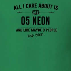 All I Care About Is My 05 Neon And Beer Funny T Shirt