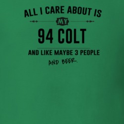 All I Care About Is My 94 Colt And Beer Funny T Shirt