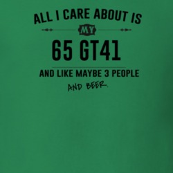 All I Care About Is My 65 Gt41 And Beer Funny T Shirt