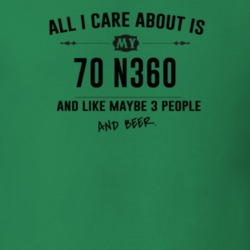 All I Care About Is My 70 N360 And Beer Funny T Shirt