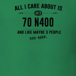 All I Care About Is My 70 N400 And Beer Funny T Shirt