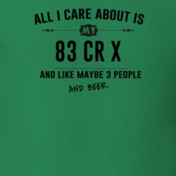 All I Care About Is My 83 Cr X And Beer Funny T Shirt