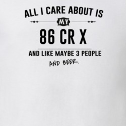 All I Care About Is My 86 Cr X And Beer Funny T Shirt