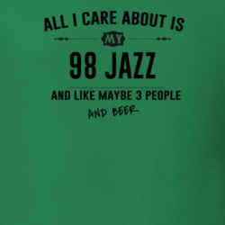 All I Care About Is My 98 Jazz And Beer Funny T Shirt