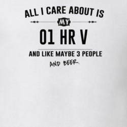 All I Care About Is My 01 Hr V And Beer Funny T Shirt