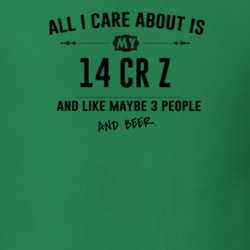 All I Care About Is My 14 Cr Z And Beer Funny T Shirt