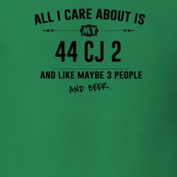 All I Care About Is My 44 Cj 2 And Beer Funny T Shirt