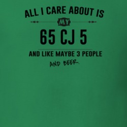 All I Care About Is My 65 Cj 5 And Beer Funny T Shirt