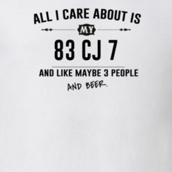 All I Care About Is My 83 Cj 7 And Beer Funny T Shirt