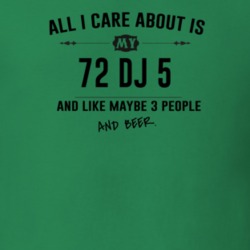 All I Care About Is My 72 Dj 5 And Beer Funny T Shirt