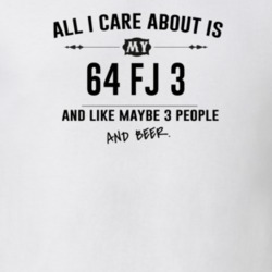 All I Care About Is My 64 Fj 3 And Beer Funny T Shirt