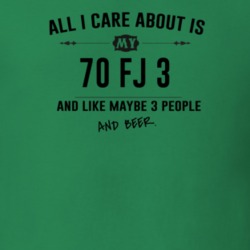 All I Care About Is My 70 Fj 3 And Beer Funny T Shirt