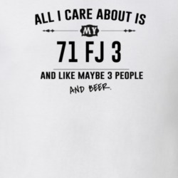 All I Care About Is My 71 Fj 3 And Beer Funny T Shirt