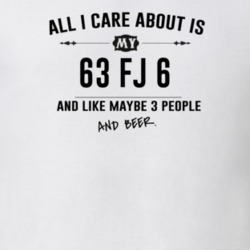All I Care About Is My 63 Fj 6 And Beer Funny T Shirt