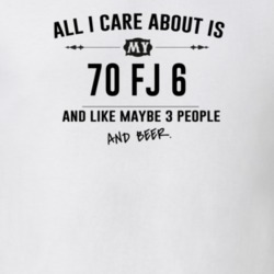 All I Care About Is My 70 Fj 6 And Beer Funny T Shirt