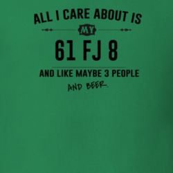 All I Care About Is My 61 Fj 8 And Beer Funny T Shirt