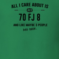 All I Care About Is My 70 Fj 8 And Beer Funny T Shirt