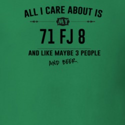 All I Care About Is My 71 Fj 8 And Beer Funny T Shirt
