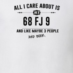 All I Care About Is My 68 Fj 9 And Beer Funny T Shirt