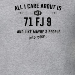 All I Care About Is My 71 Fj 9 And Beer Funny T Shirt