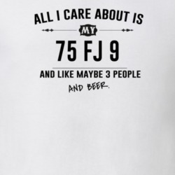 All I Care About Is My 75 Fj 9 And Beer Funny T Shirt
