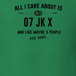 All I Care About Is My 07 Jk X And Beer Funny T Shirt